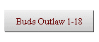 Buds Outlaw 1-18