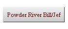 Powder River Bill/Jef
