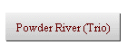 Powder River (Trio)